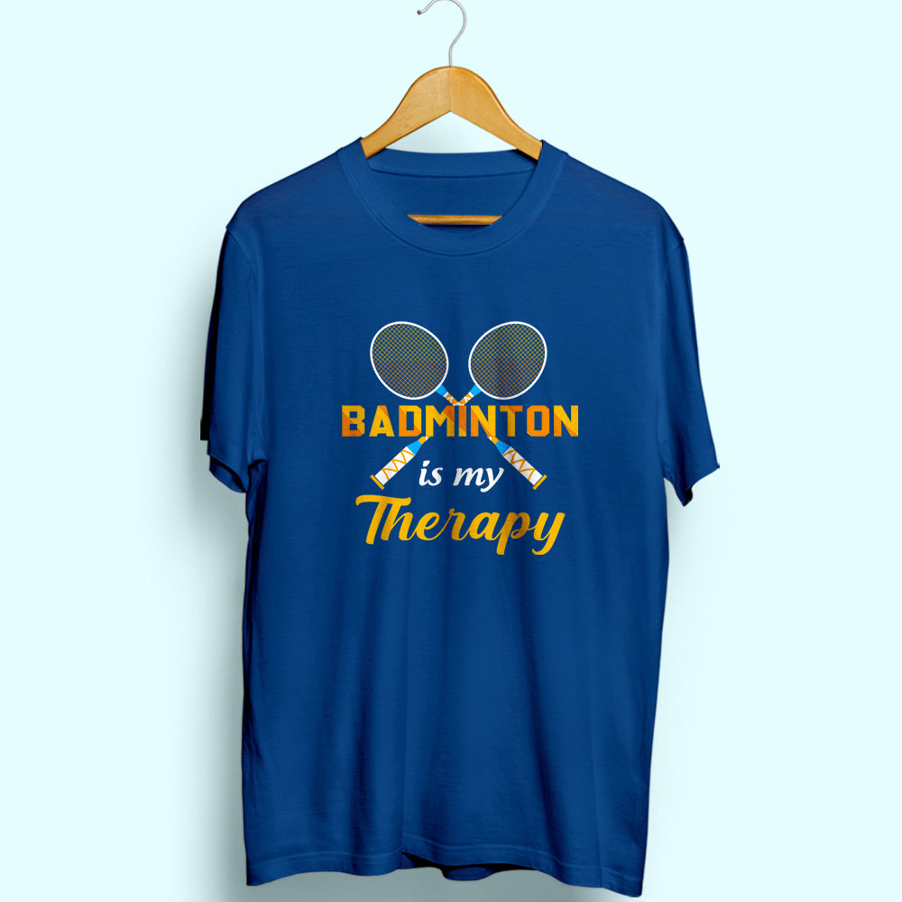 Badminton Is My Therapy Half Sleeve T-Shirt