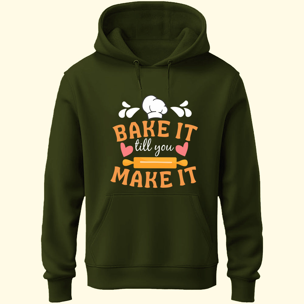 Bake It Till You Make It Unisex Hoodie