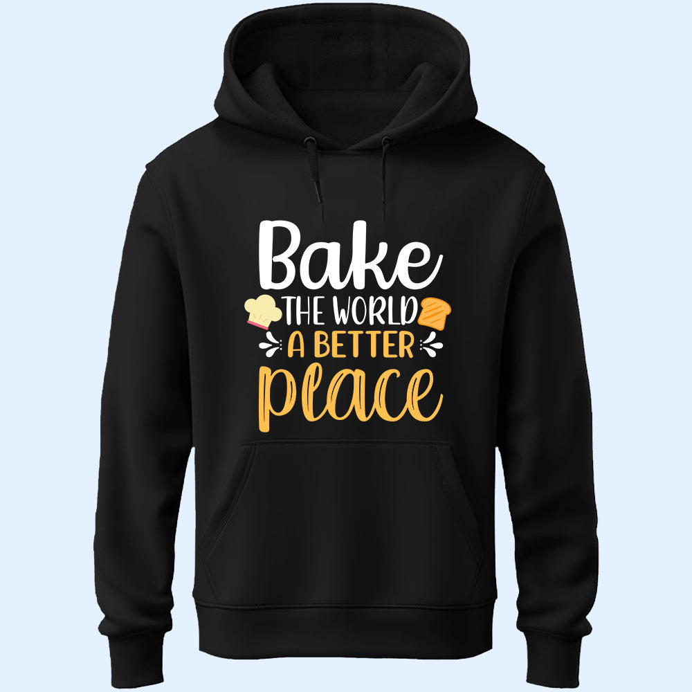 Bake The World A Better Place Unisex Hoodie