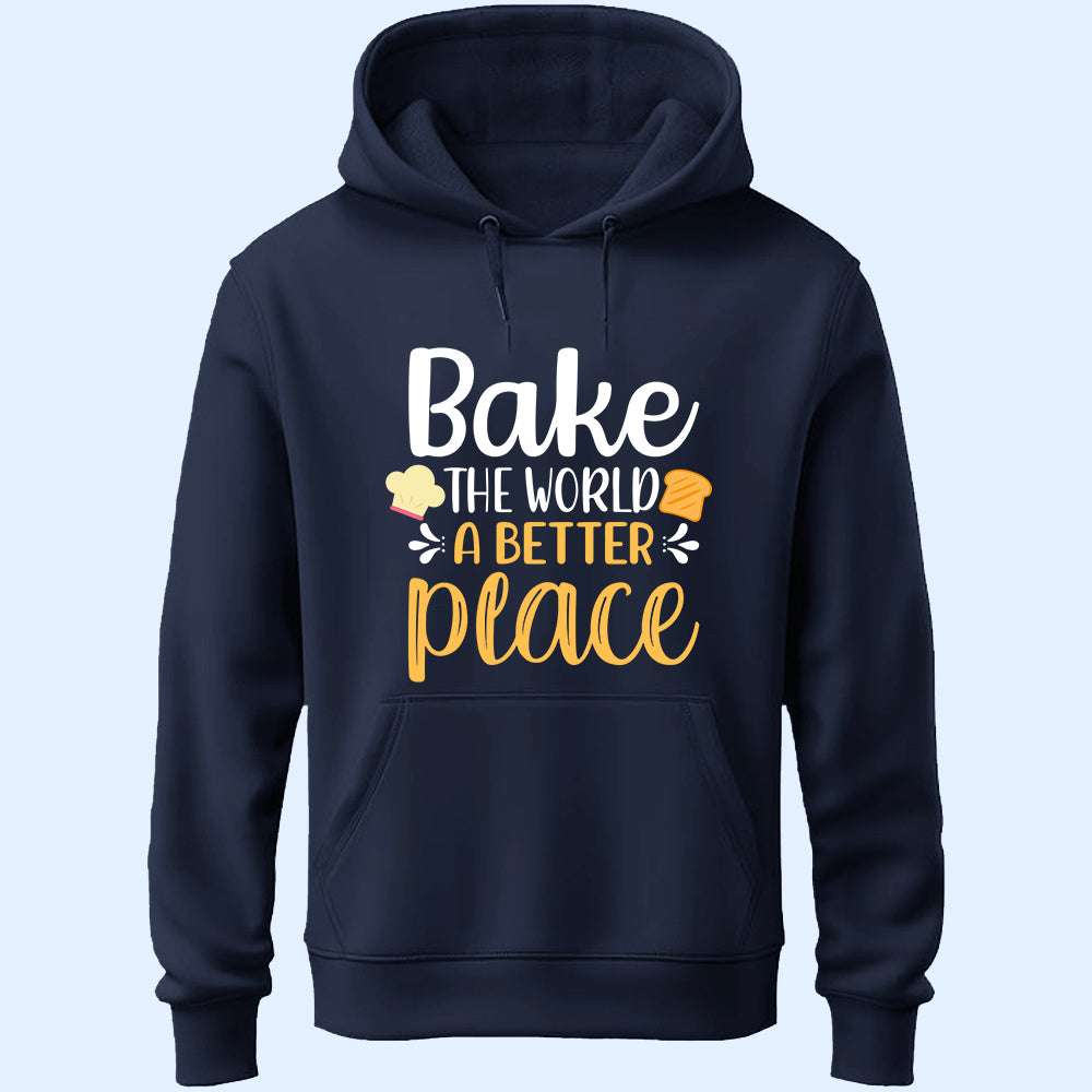 Bake The World A Better Place Unisex Hoodie