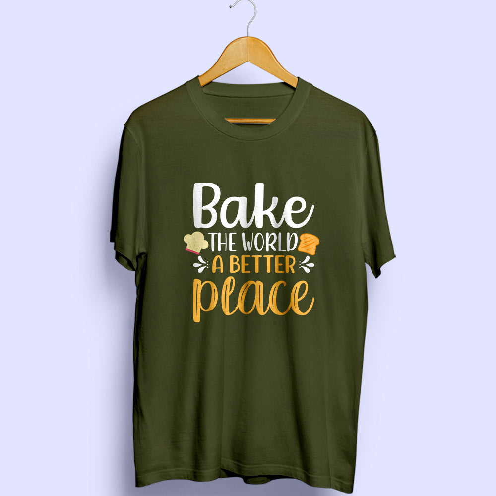 Bake The World A Better Place Half Sleeve T-Shirt
