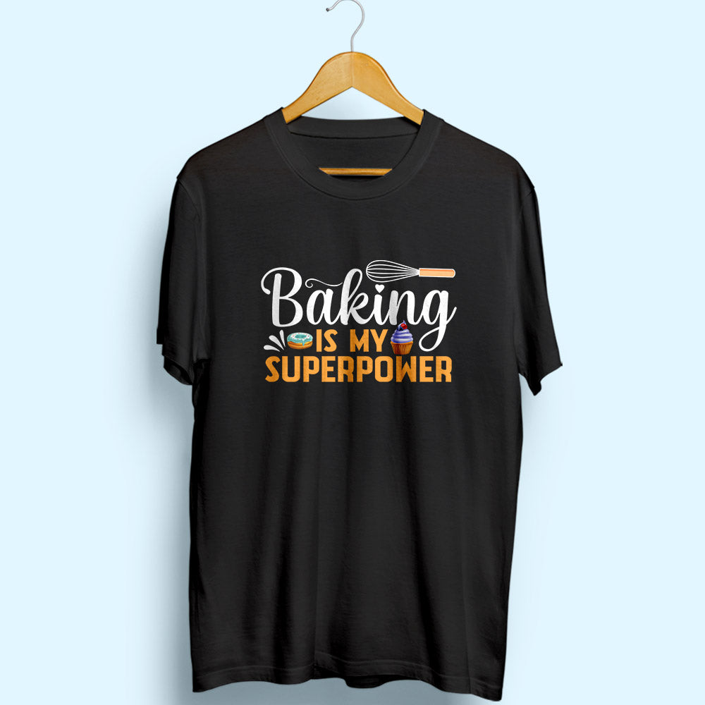 Baking Is My Superpower Half Sleeve T-Shirt