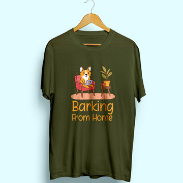 Barking From Home Half Sleeve T-Shirt