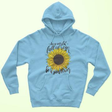 Be A Sunflower Unisex Hoodie