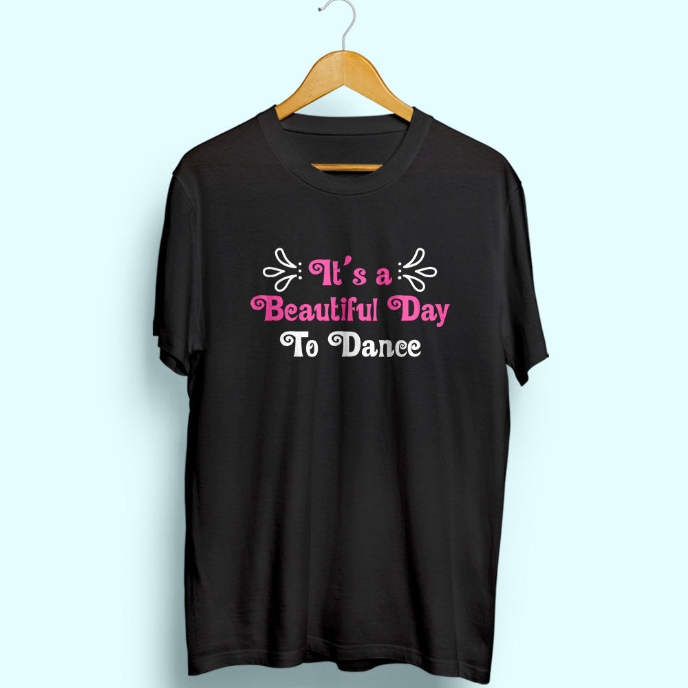 Beautiful Day To Dance Half Sleeve T-Shirt