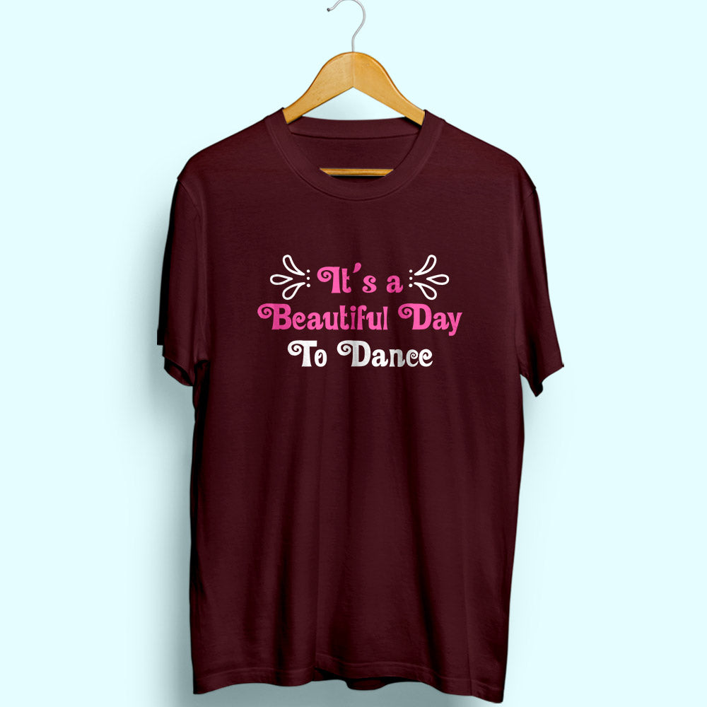 Beautiful Day To Dance Half Sleeve T-Shirt