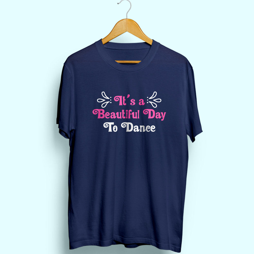 Beautiful Day To Dance Half Sleeve T-Shirt