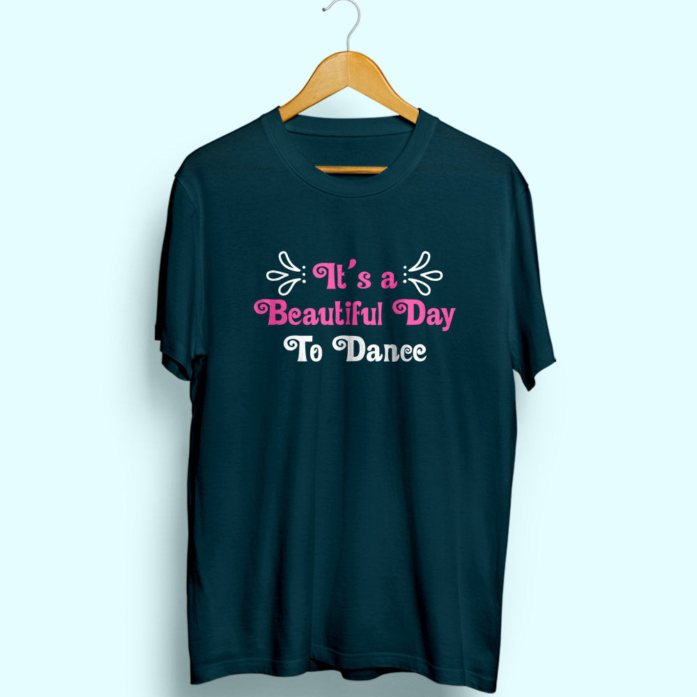 Beautiful Day To Dance Half Sleeve T-Shirt