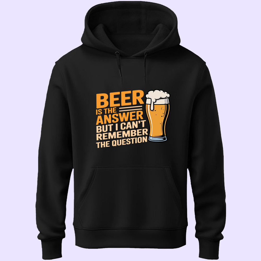 Beer Is The Answer Unisex Hoodie