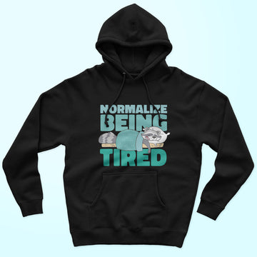 Normalize Being Tired Unisex Hoodie