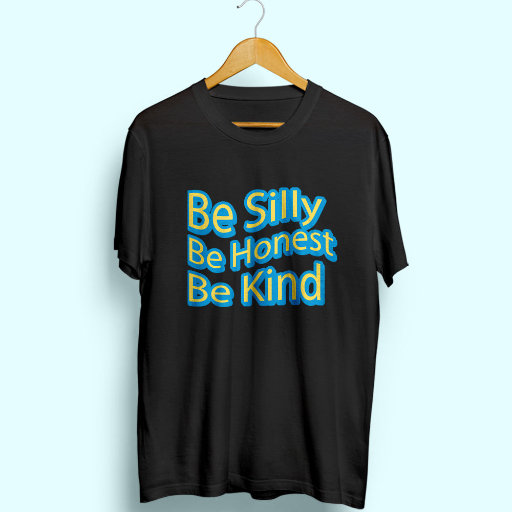 Be Silly Half Sleeve T-Shirt