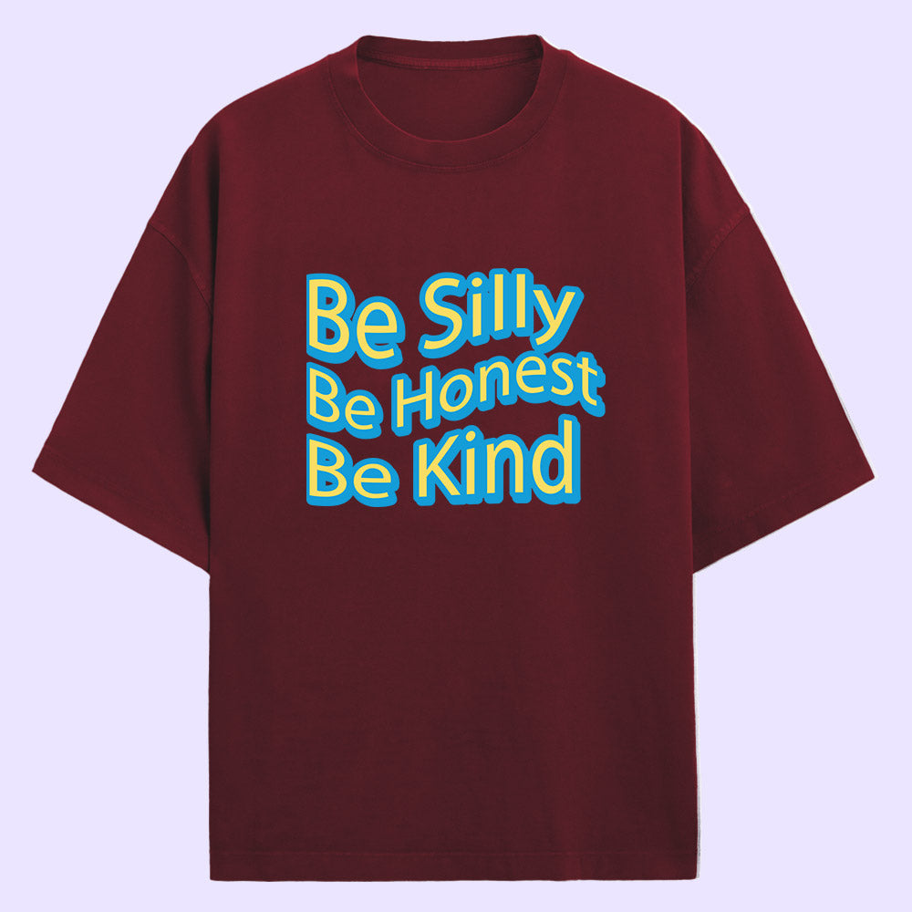 Be Silly (Front Print) Oversized T-Shirt