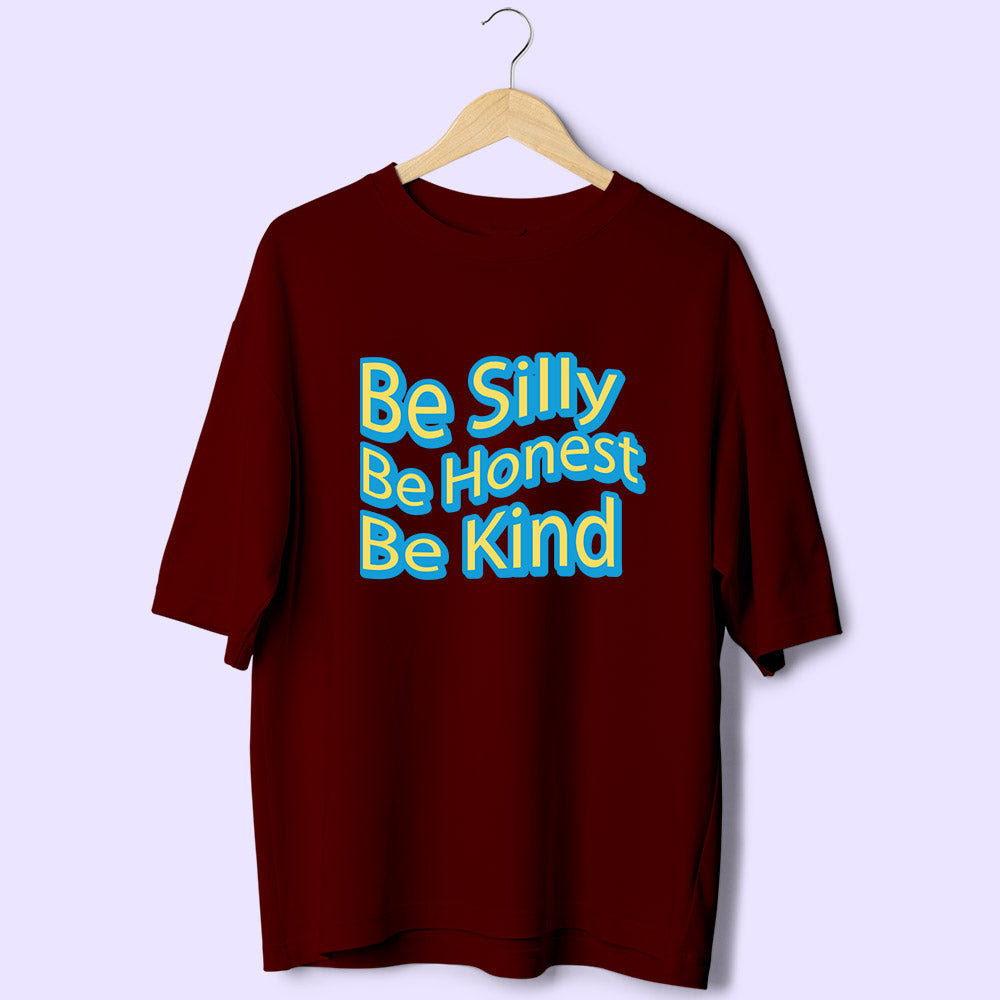Be Silly (Front Print) Oversized T-Shirt
