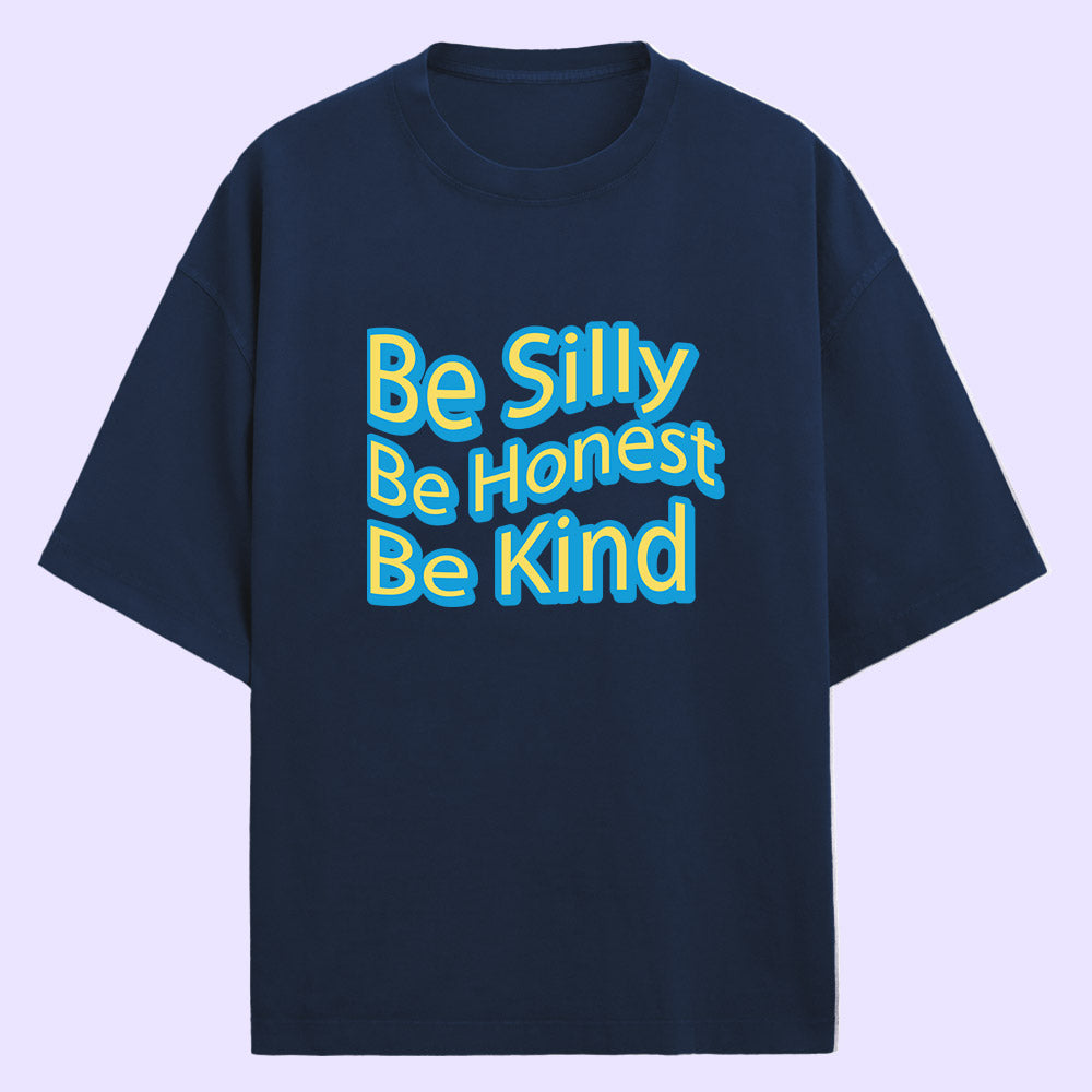 Be Silly (Front Print) Oversized T-Shirt
