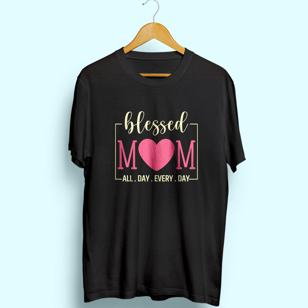 Blessed Mom All Day Half Sleeve T-Shirt - Soul & Peace