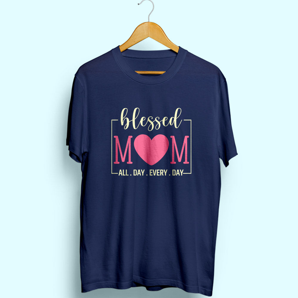 Blessed Mom All Day Half Sleeve T-Shirt - Soul & Peace