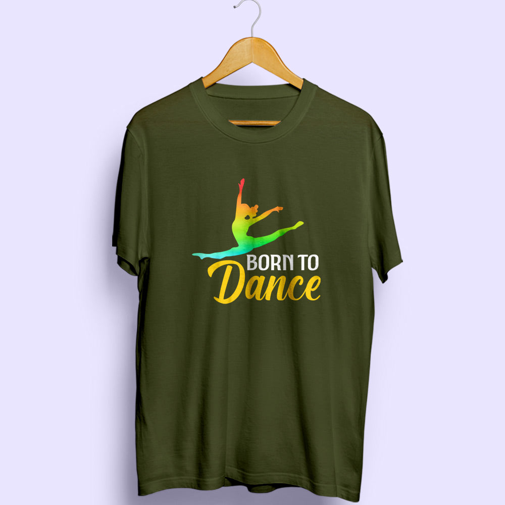 Born To Dance Half Sleeve T-Shirt