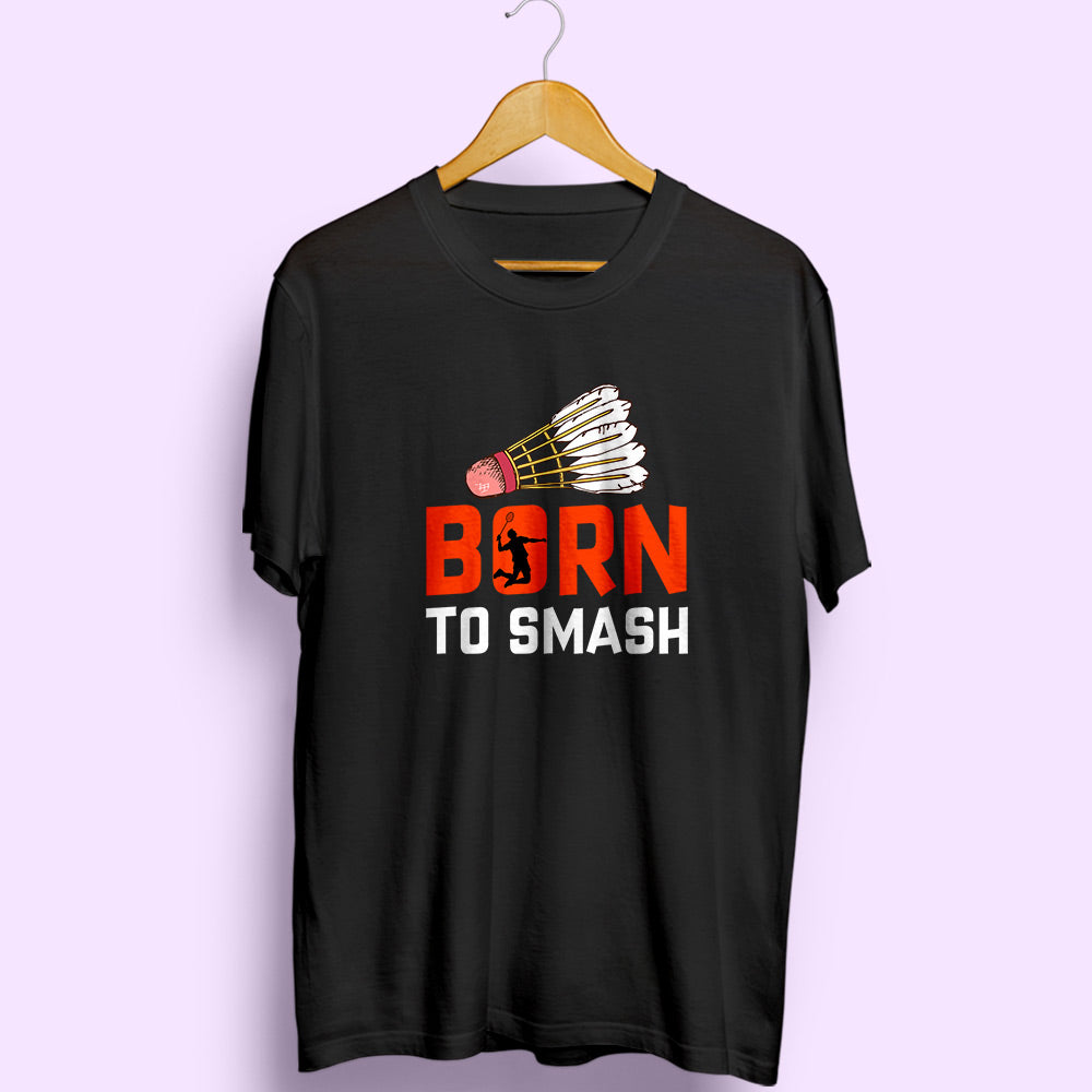 Born To Smash Half Sleeve T-Shirt