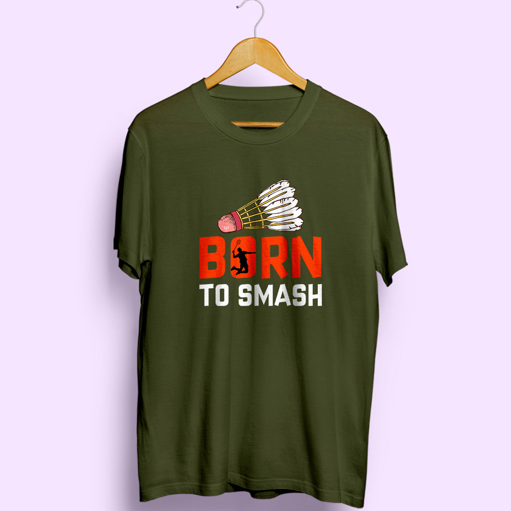 Born To Smash Half Sleeve T-Shirt