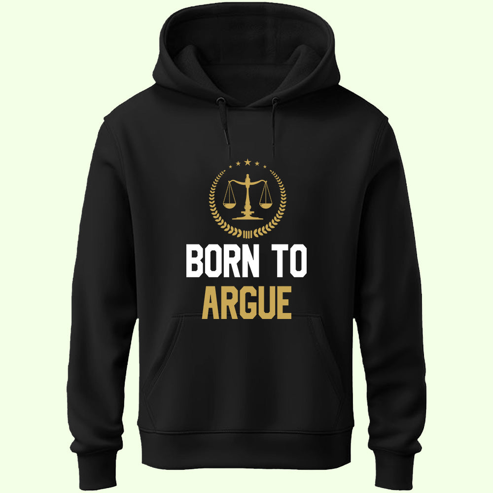 Born To Argue Unisex Hoodie