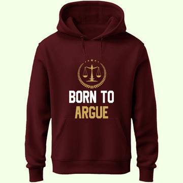 Born To Argue Unisex Hoodie