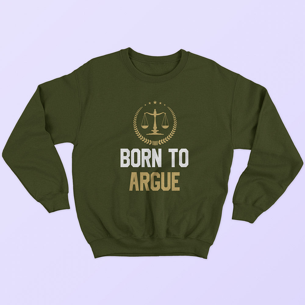 Born To Argue Sweatshirt - Soul & Peace