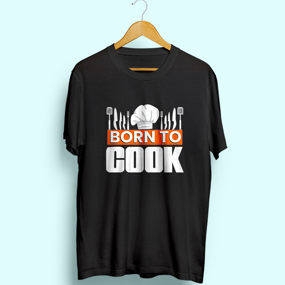Born To Cook Half Sleeve T-Shirt
