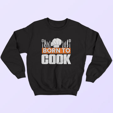 Born To Cook Sweatshirt