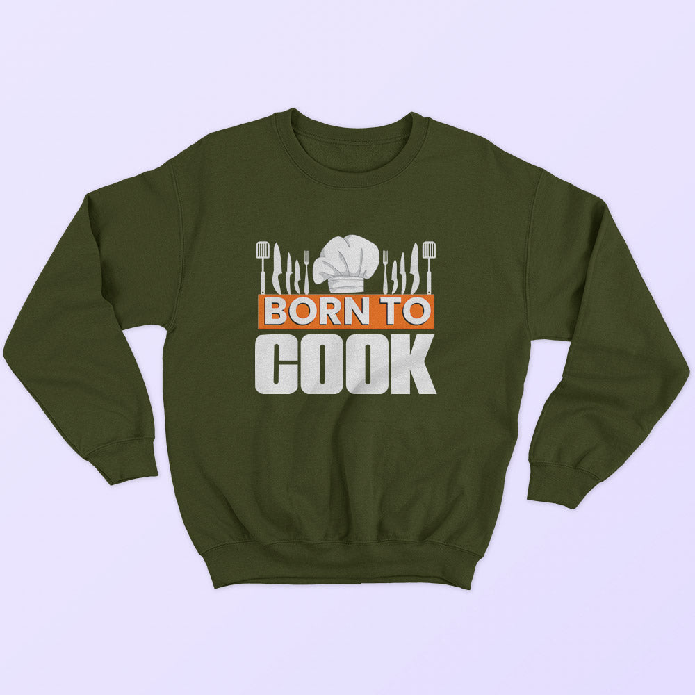 Born To Cook Sweatshirt