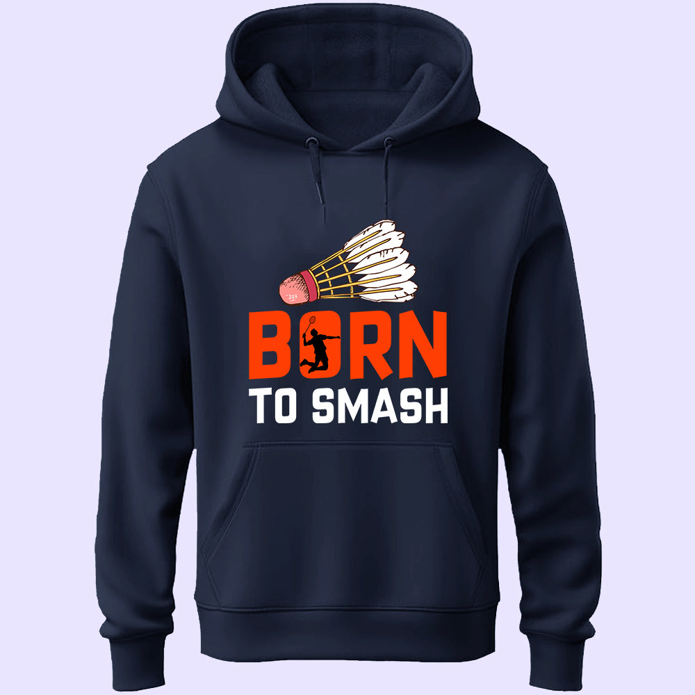 Born To Smash Unisex Hoodie