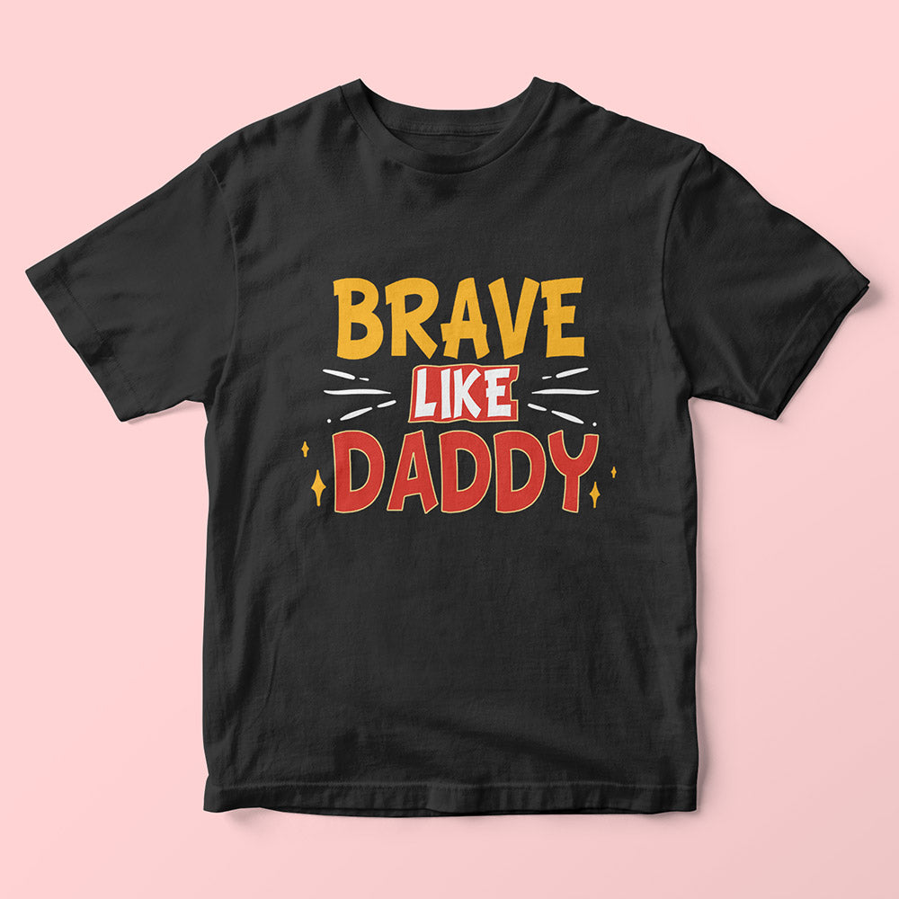 Brave Like Daddy Kids T-Shirt