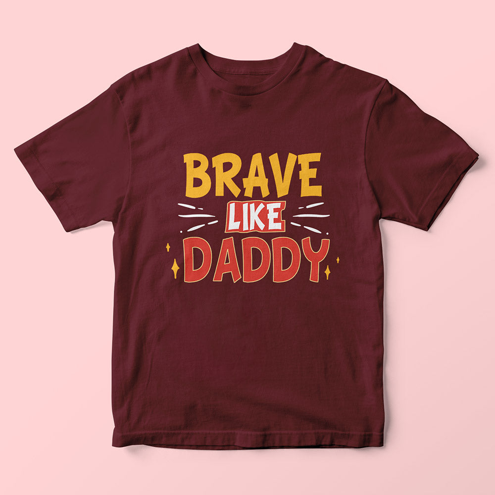 Brave Like Daddy Kids T-Shirt