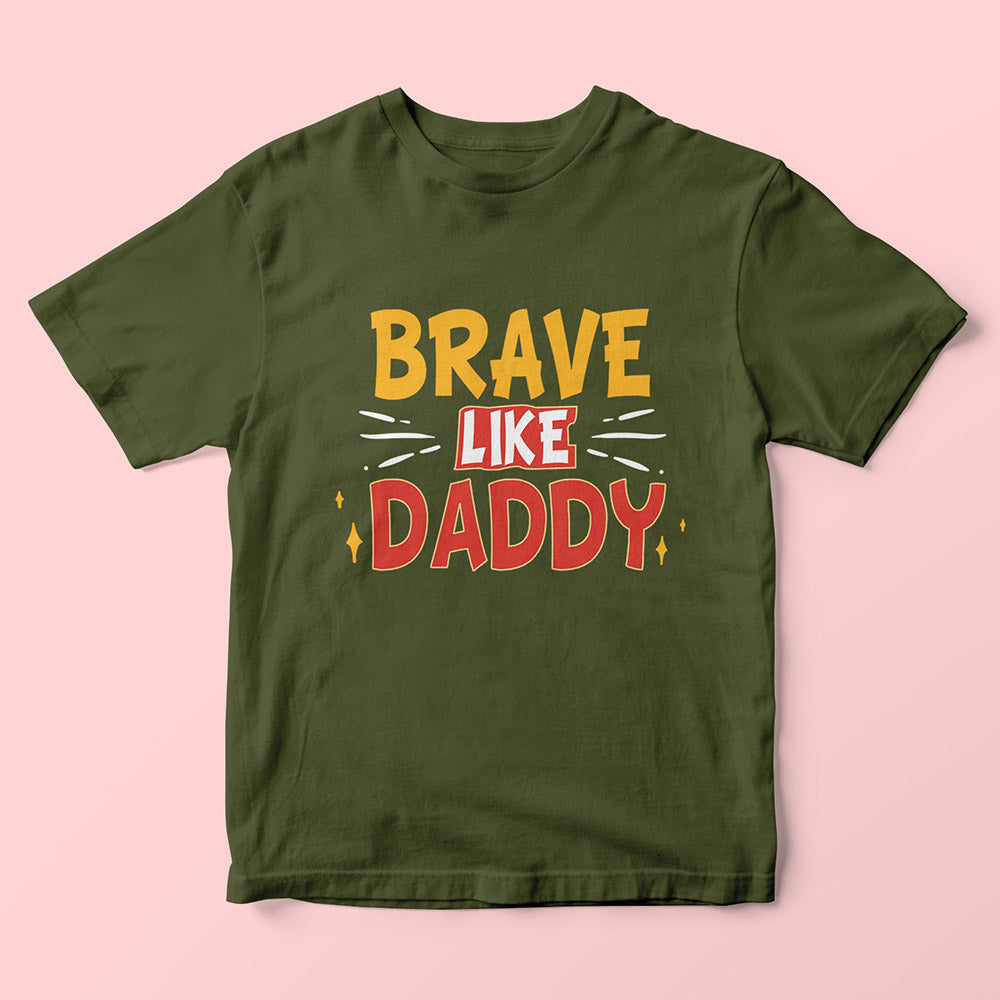 Brave Like Daddy Kids T-Shirt