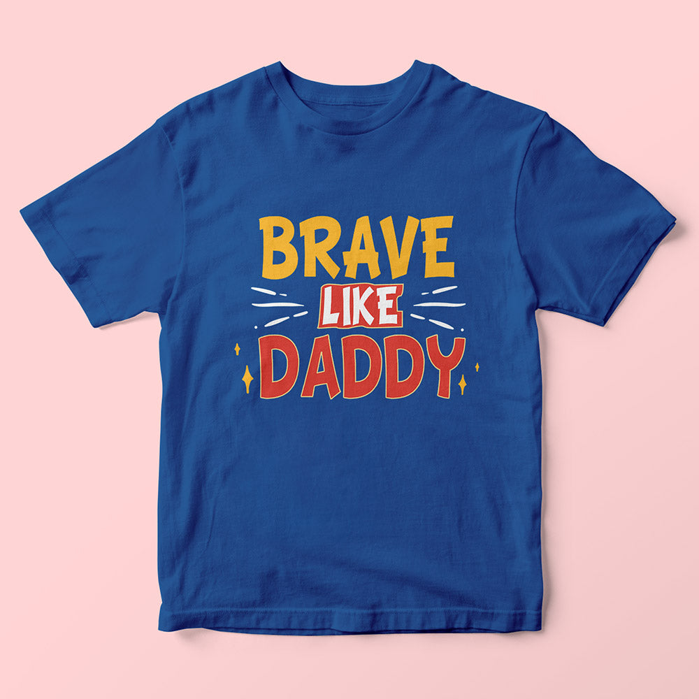Brave Like Daddy Kids T-Shirt