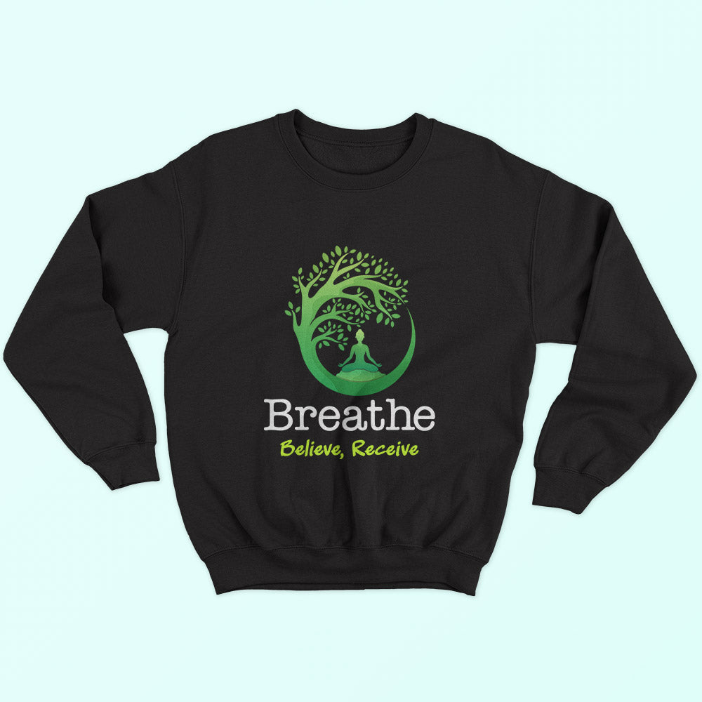 Breathe Believe Receive Sweatshirt - Soul & Peace