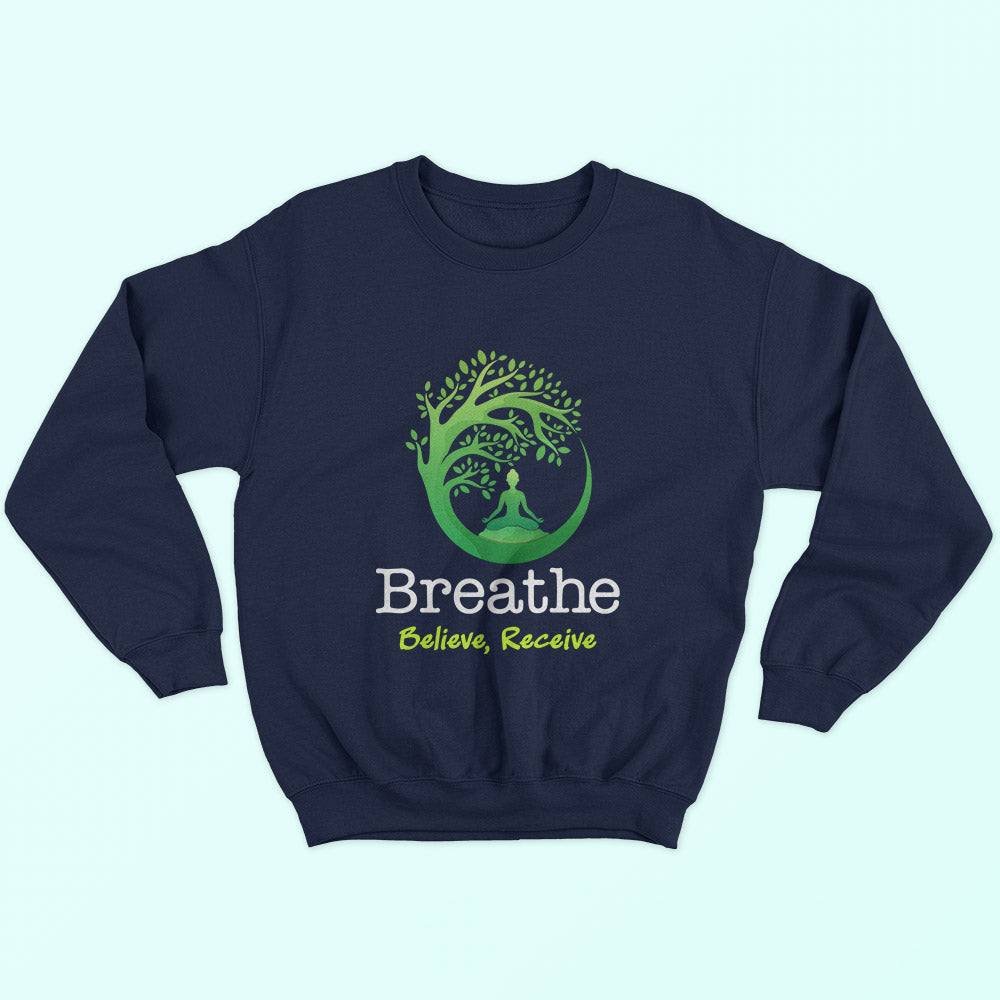 Breathe Believe Receive Sweatshirt - Soul & Peace