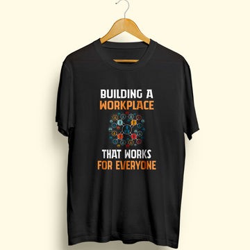 Building A Workplace Half Sleeve T-Shirt