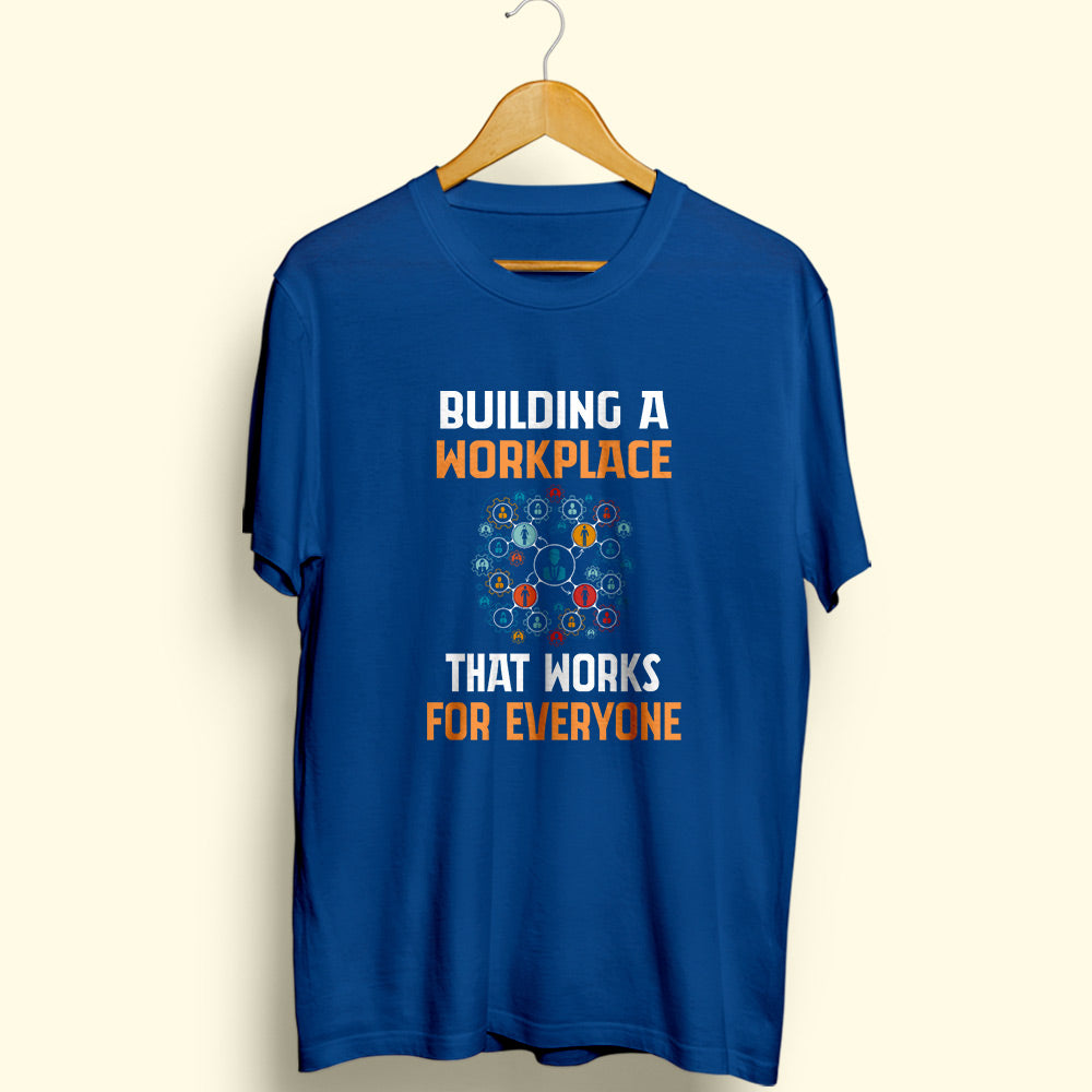 Building A Workplace Half Sleeve T-Shirt