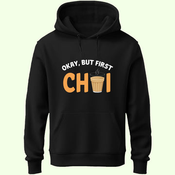 But First Chai Unisex Hoodie