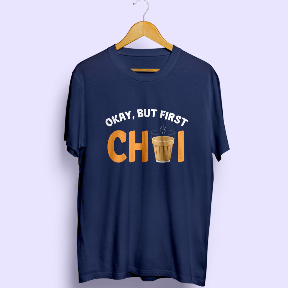But First Chai Half Sleeve T-Shirt - Soul & Peace