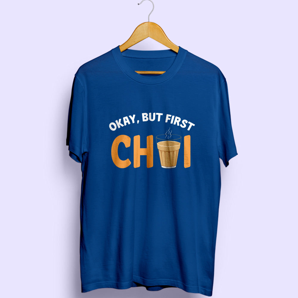 But First Chai Half Sleeve T-Shirt - Soul & Peace