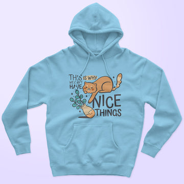 Can't Have Nice Things Unisex Hoodie