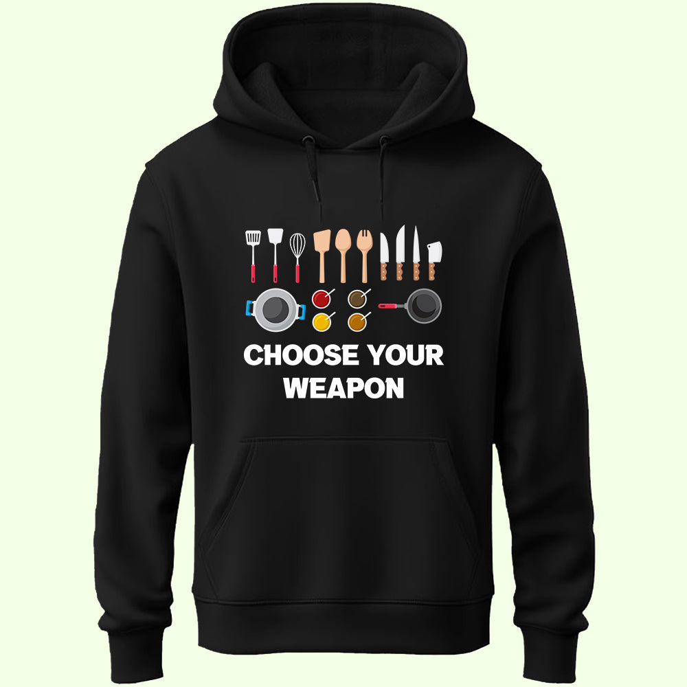 Choose Your Weapon Unisex Hoodie