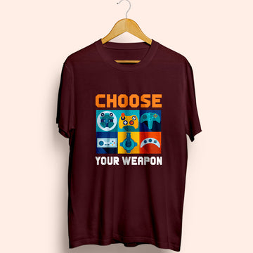 Choose Your Weapon (Gaming) Half Sleeve T-Shirt
