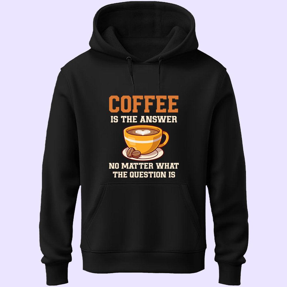 Coffee Is The Answer Unisex Hoodie