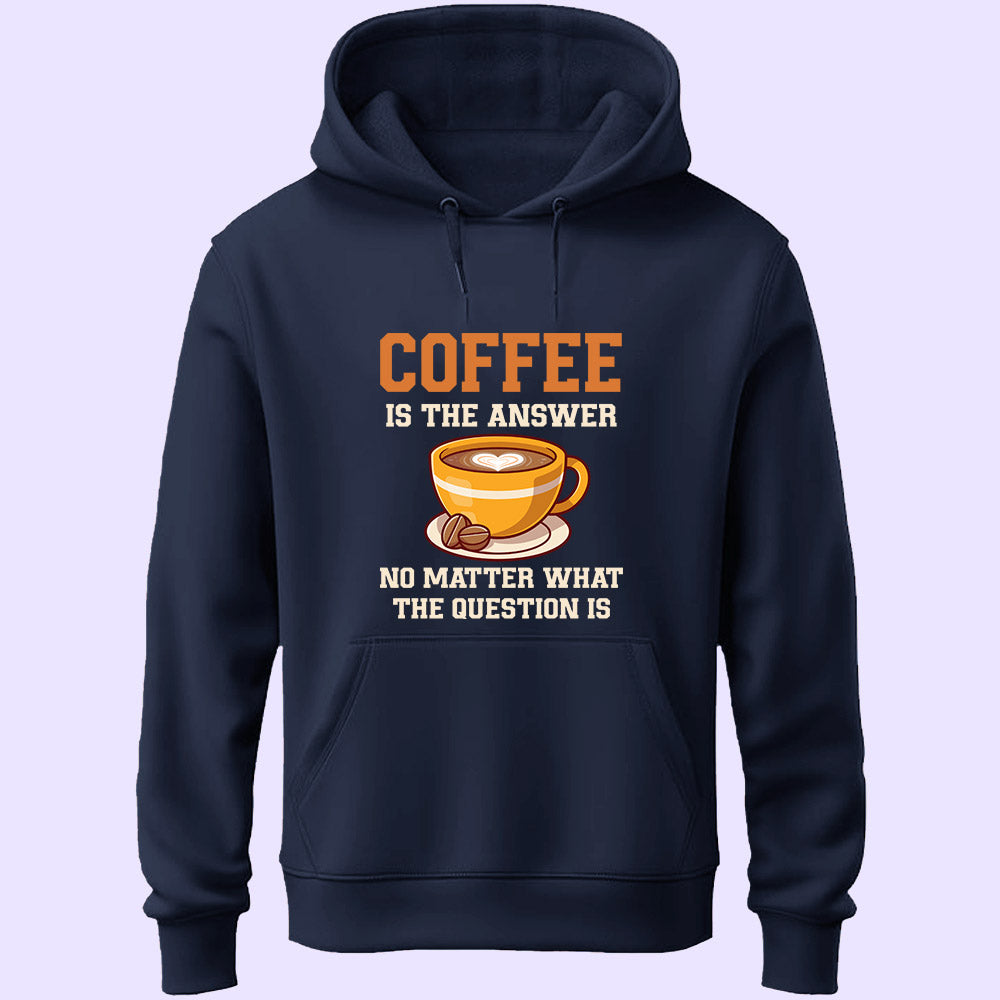 Coffee Is The Answer Unisex Hoodie