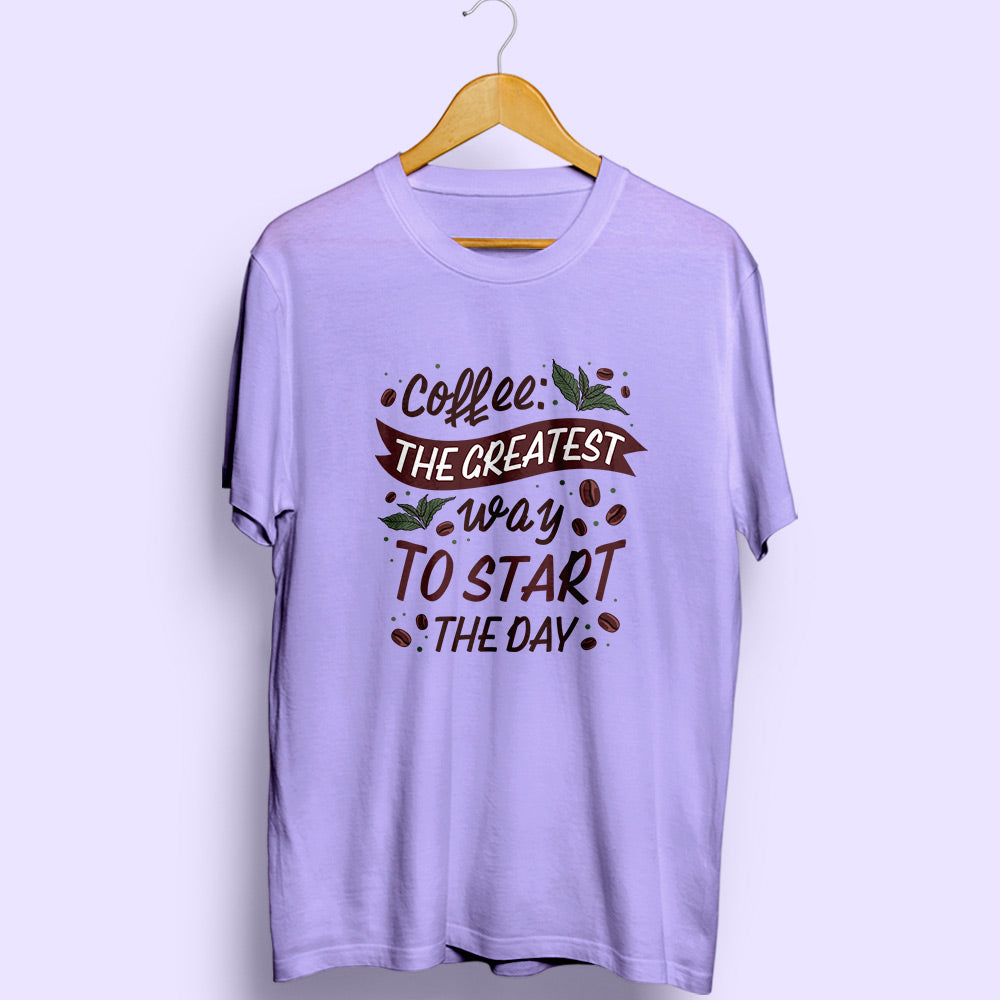 Coffee To Start The Day Half Sleeve T-Shirt