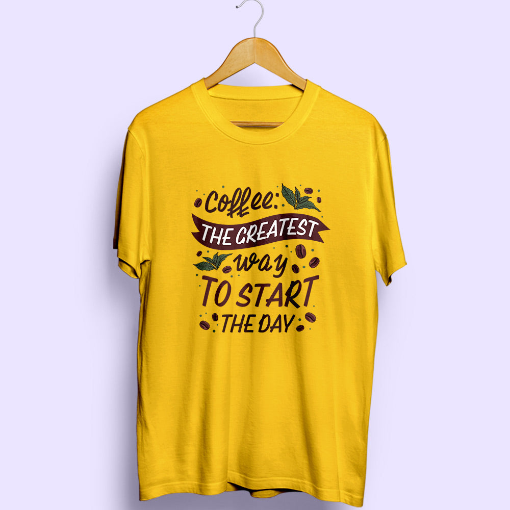 Coffee To Start The Day Half Sleeve T-Shirt