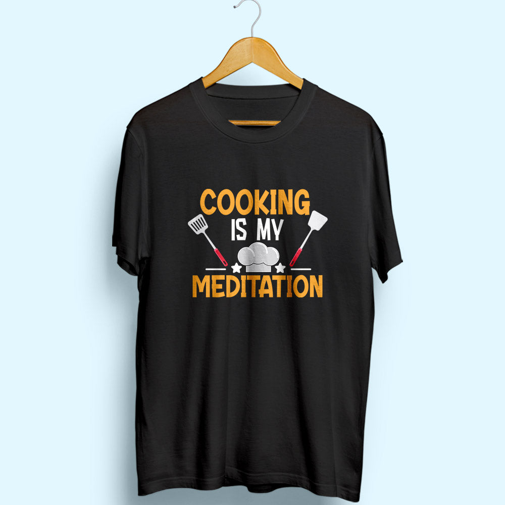 Cooking Is My Meditation Half Sleeve T-Shirt - Soul & Peace