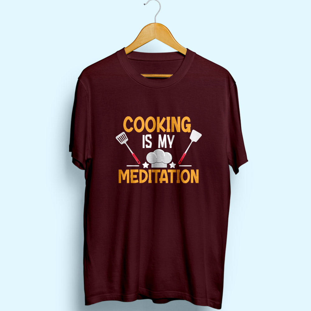 Cooking Is My Meditation Half Sleeve T-Shirt - Soul & Peace